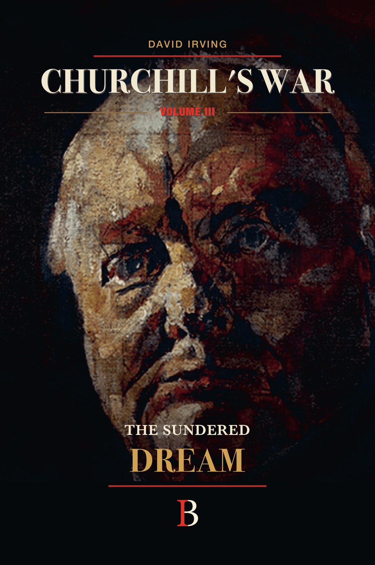 Exclusive Pre-Publication: Churchill's War, Volume III: The Sundered Dream